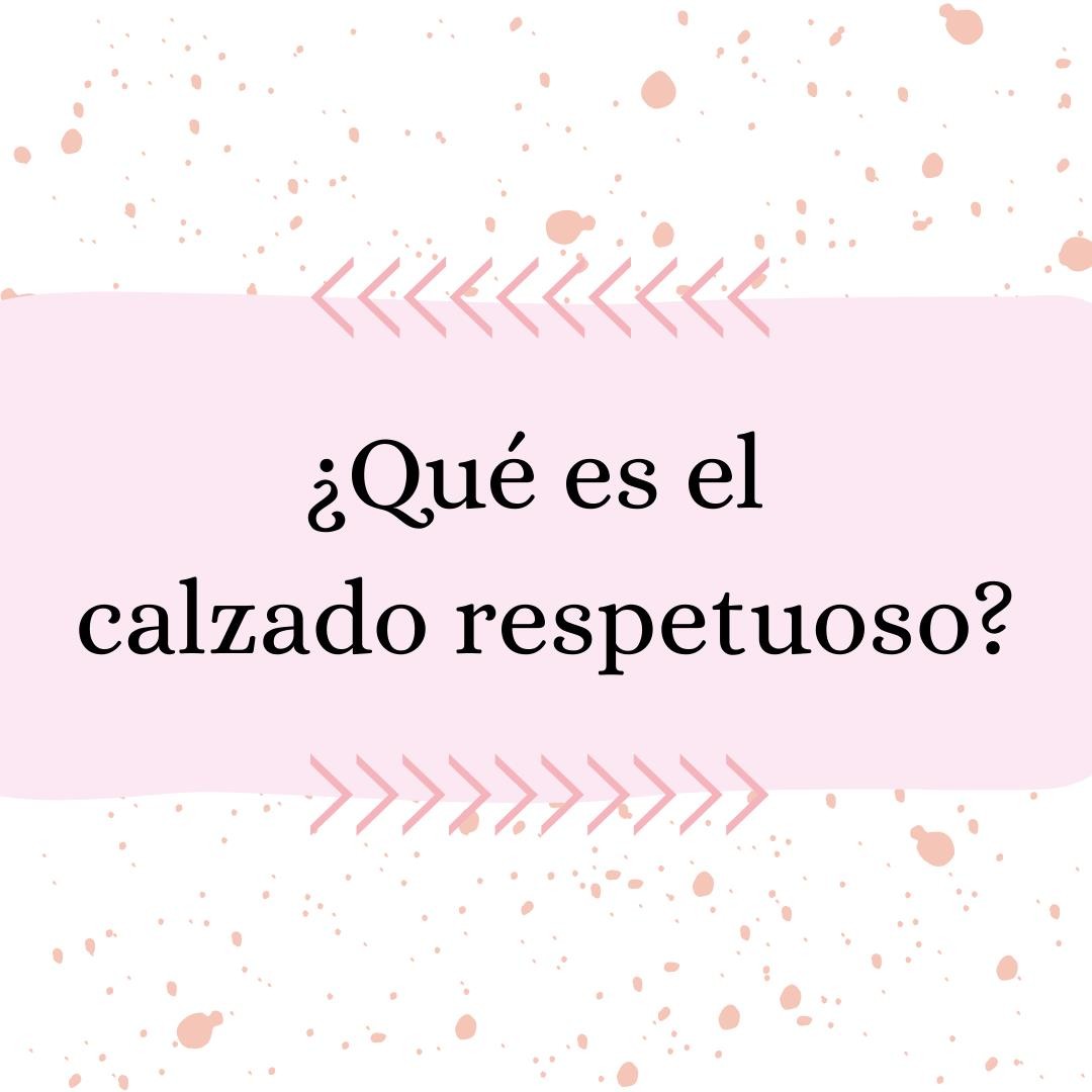 ¿QUÉ ES EL CALZADO RESPETUOSO O BAREFOOT? ¿QUÉ ES EL CALZADO RESPETUOSO O BAREFOOT?