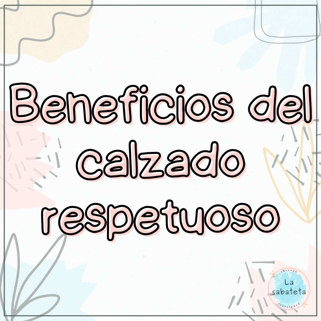 BENFICIOS DEL CALZADO RESPETUOSO